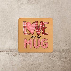 Valentines Day Love in a Mug 4" Wood Coasters Set of 4